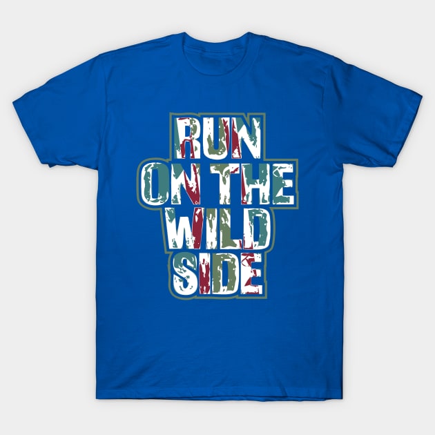 run on the wild side 3 T-Shirt by ceniu